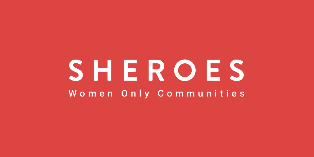 Sheroes plan to build global community driven Internet company from India
